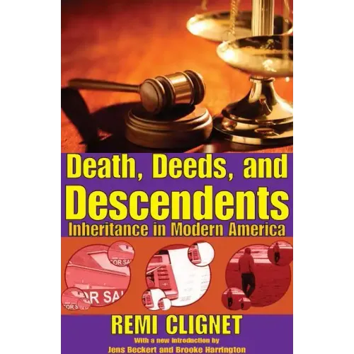 Death, Deeds, and Descendents: Inheritance in Modern America - Paperback