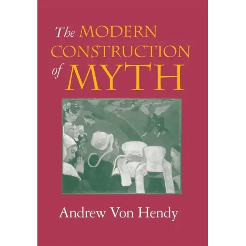 The Modern Construction of Myth - Hardcover