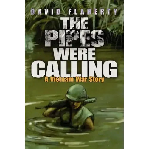 The Pipes Were Calling: A Vietnam War Story - Paperback