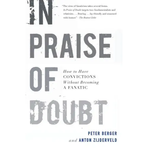 In Praise of Doubt: How to Have Convictions Without Becoming a Fanatic - Paperback