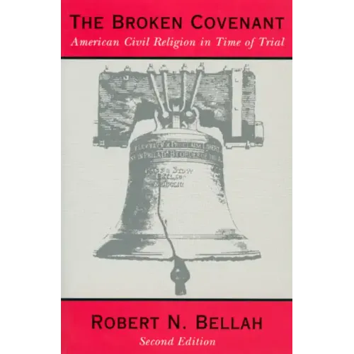 The Broken Covenant: American Civil Religion in Time of Trial - Paperback