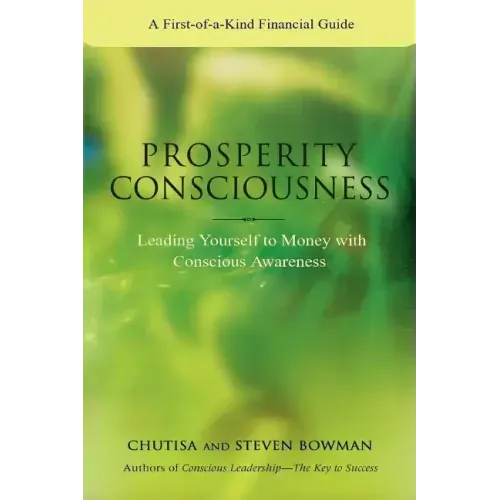 Prosperity Consciousness: Leading Yourself to Money with Conscious Awareness - Paperback