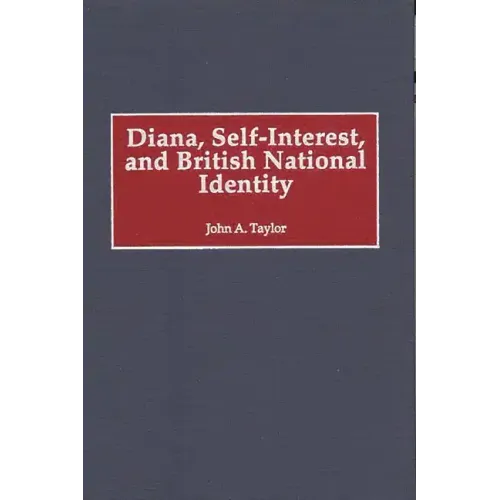 Diana, Self-Interest, and British National Identity - Hardcover