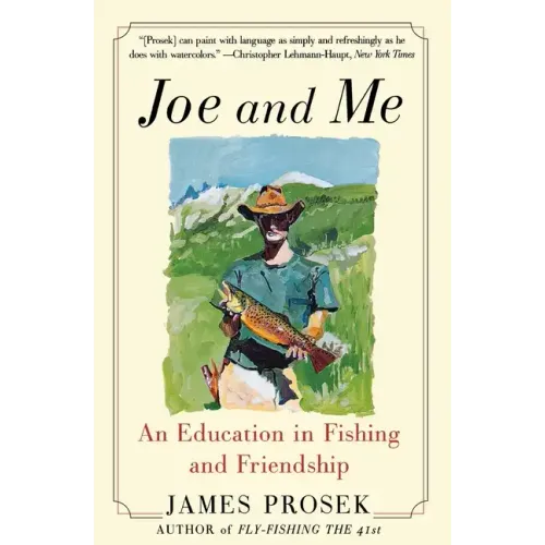 Joe and Me: An Education in Fishing and Friendship - Paperback