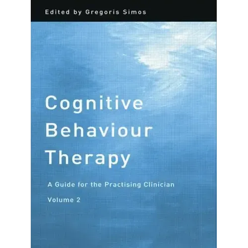 Cognitive Behaviour Therapy: A Guide for the Practising Clinician, Volume 2 - Paperback