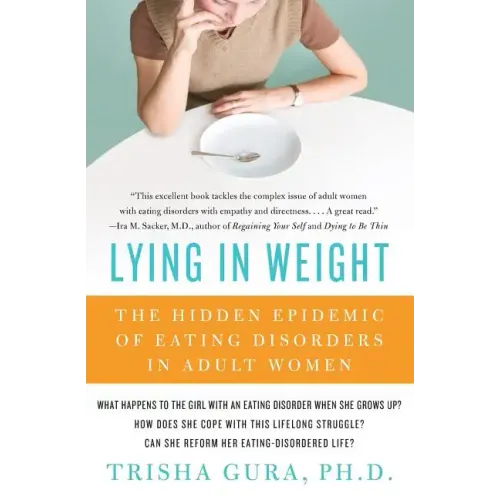 Lying in Weight: The Hidden Epidemic of Eating Disorders in Adult Women - Paperback