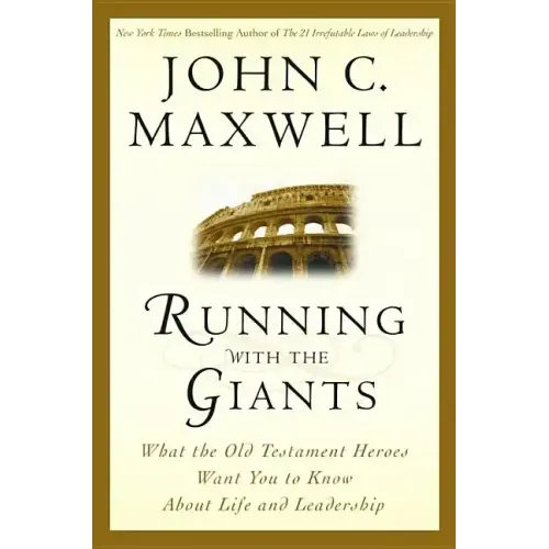 Running with the Giants: What Old Testament Heroes Want You to Know about Life and Leadership - Hardcover