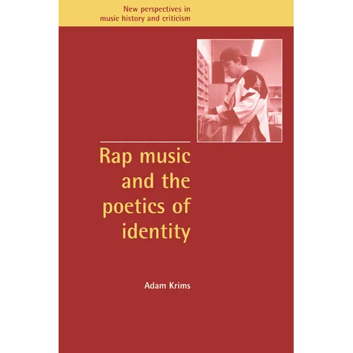 Rap Music and the Poetics of Identity