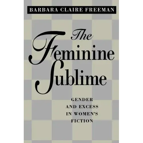 The Feminine Sublime: Gender and Excess in Women's Fiction - Paperback