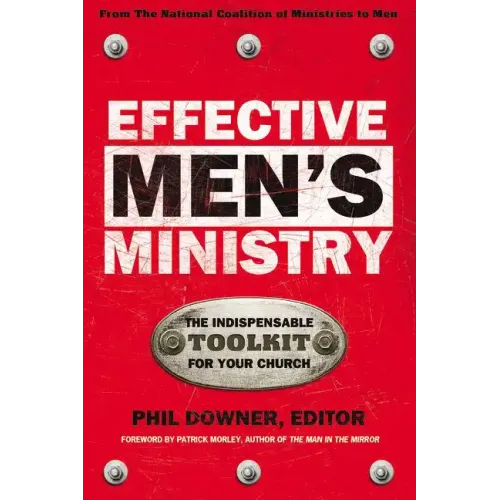 Effective Men's Ministry: The Indispensable Toolkit for Your Church - Paperback