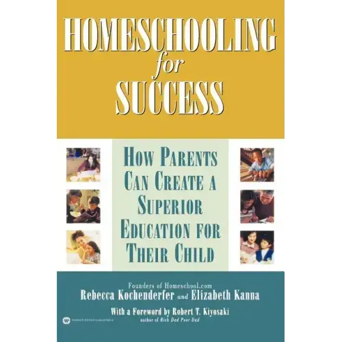 Homeschooling for Success: How Parents Can Create a Superior Education for Their Child - Paperback