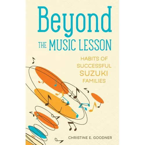 Beyond the Music Lesson: Habits of Successful Suzuki Families - Paperback