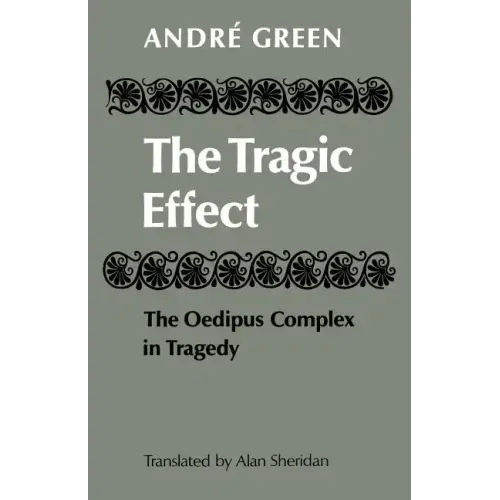 The Tragic Effect: The Oedipus Complex in Tragedy - Paperback