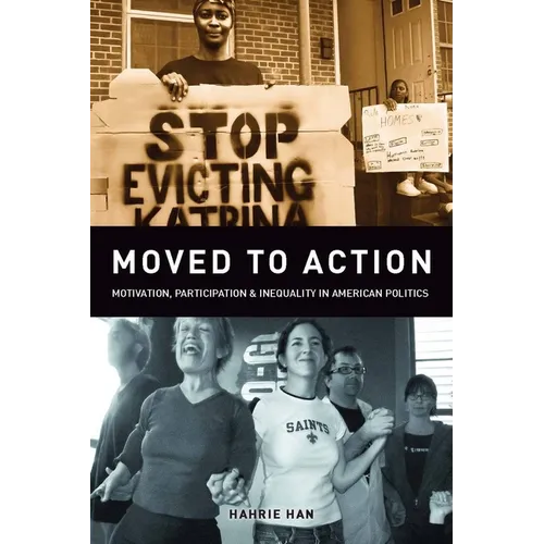 Moved to Action: Motivation, Participation, and Inequality in American Politics - Paperback