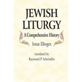 Jewish Liturgy a Comprehensive Histor