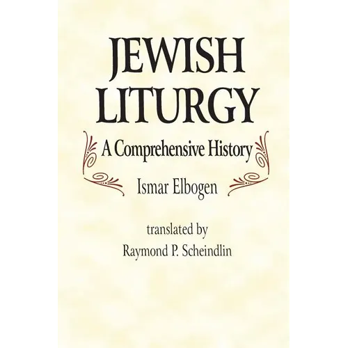 Jewish Liturgy a Comprehensive Histor