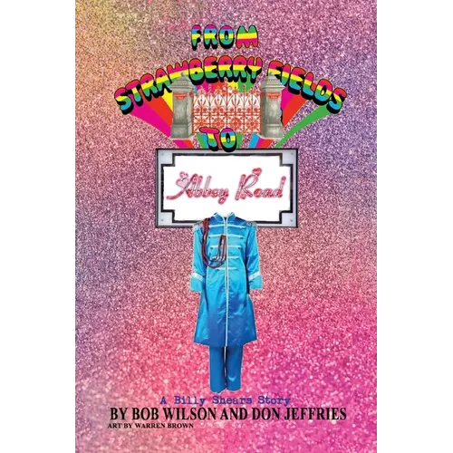 From Strawberry Fields to Abbey Road: A Billy Shears Story - Paperback