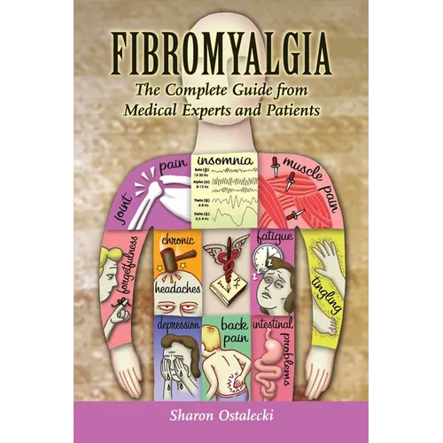 Fibromyalgia: The Complete Guide from Medical Experts and Patients: The Complete Guide from Medical Experts and Patients - Paperback