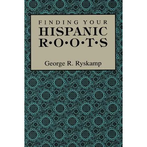 Finding Your Hispanic Roots - Paperback