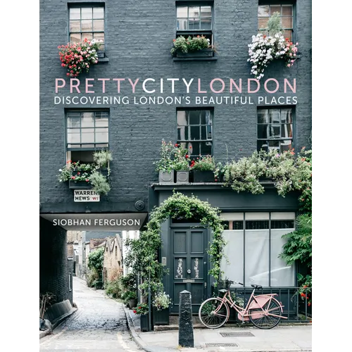 Prettycitylondon: Discovering London's Beautiful Places Volume 1 - Hardcover
