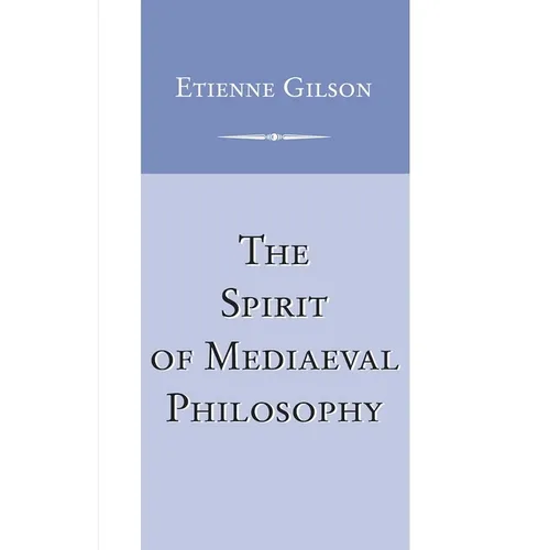 The Spirit of Mediaeval Philosophy - Paperback