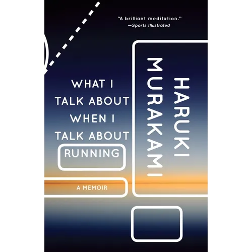 What I Talk about When I Talk about Running: A Memoir