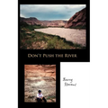 Don't Push the River