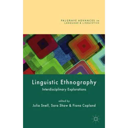 Linguistic Ethnography: Interdisciplinary Explorations