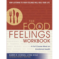 The Food & Feelings Workbook: A Full Course Meal on Emotional Health