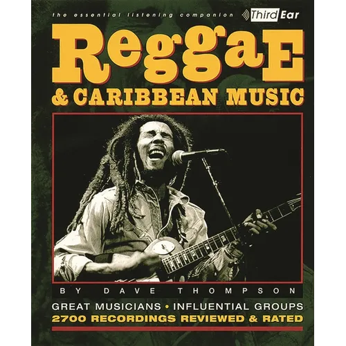 Reggae & Caribbean Music: Third Ear: The Essential Listening Companion - Paperback