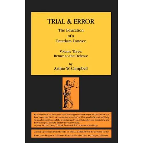 TRIAL & ERROR The Education of a Freedom Lawyer Volume Three: Return to the Defense