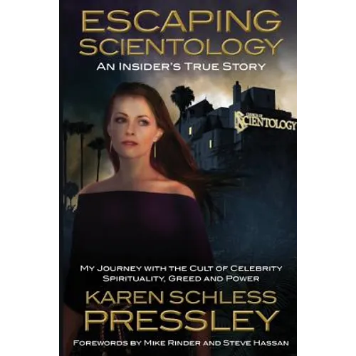 Escaping Scientology: An Insider's True Story: My Journey with the Cult of Celebrity Spirituality, Greed & Power - Paperback