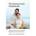 The Green Card Guidebook: What You Must Know If You're Falling Hopelessly in Love with a Foreigner