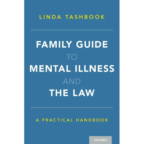 Family Guide to Mental Illness and the Law: A Practical Handbook - Paperback