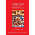 Orthodox Saints of the British Isles: Volume II - April - June