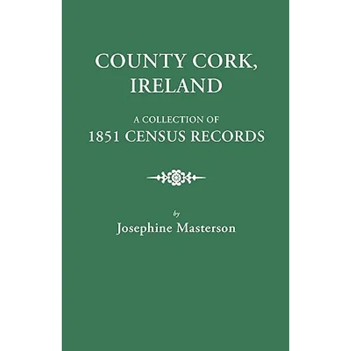 County Cork, Ireland, a Collection of 1851 Census Records - Paperback
