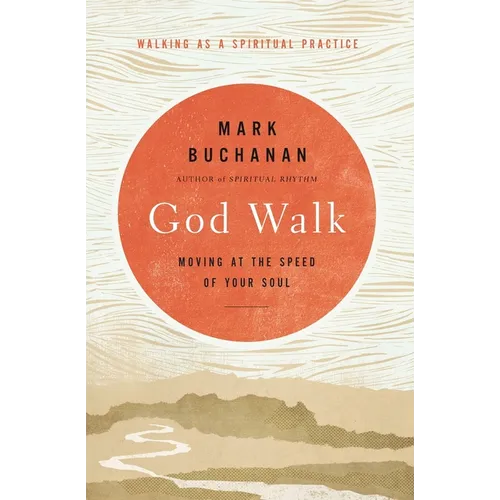 The God Walk: Moving at the Speed of Your Soul - Paperback
