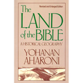 The Land of the Bible, Revised and Enlarged Edition: A Historical Geography