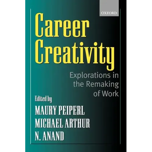 Career Creativity: Explorations in the Remaking of Work - Paperback