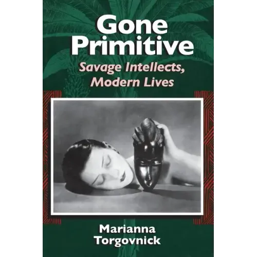 Gone Primitive: Savage Intellects, Modern Lives - Paperback