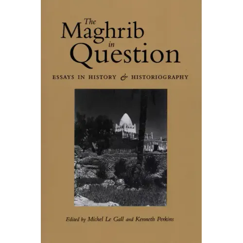 The Maghrib in Question: Essays in History and Historiography - Paperback