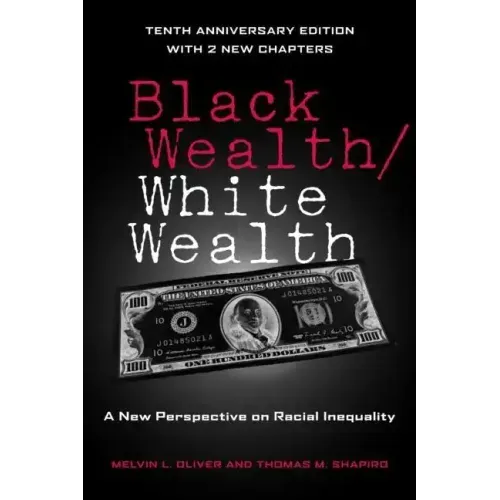 Black Wealth / White Wealth: A New Perspective on Racial Inequality - Paperback
