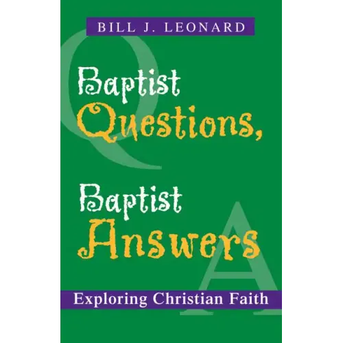 Baptist Questions, Baptist Answers: Exploring Christian Faith - Paperback
