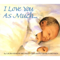I Love You as Much...