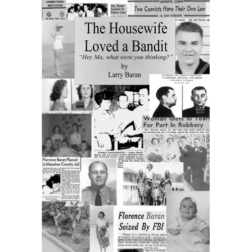The Housewife Loved a Bandit: Hey Ma, What Were You Thinking? - Paperback