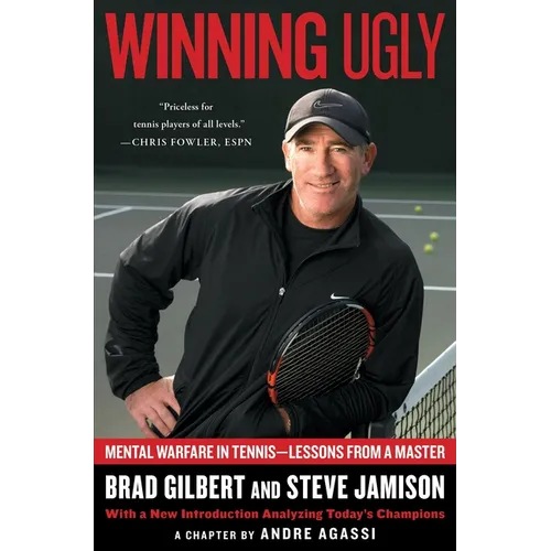 Winning Ugly: Mental Warfare in Tennis--Lessons from a Master - Paperback