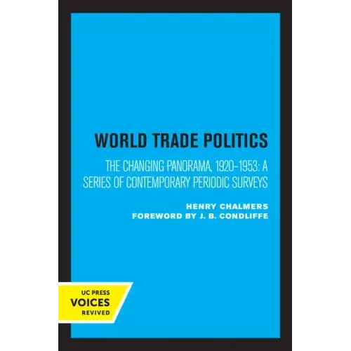 World Trade Policies: The Changing Panorama, 1920-1953: A Series of Contemporary Periodic Surveys - Paperback