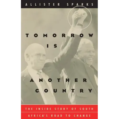 Tomorrow Is Another Country: The Inside Story of South Africa's Road to Change - Paperback