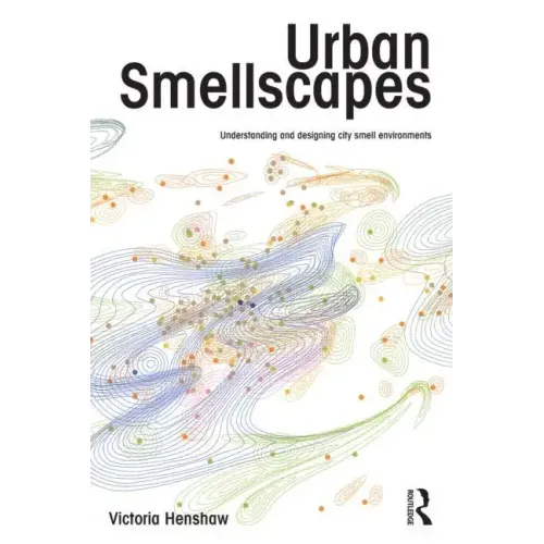Urban Smellscapes: Understanding and Designing City Smell Environments - Paperback