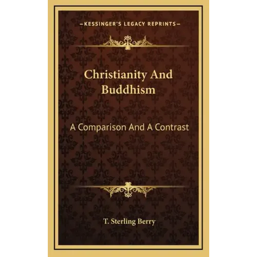 Christianity and Buddhism: A Comparison and a Contrast - Hardcover